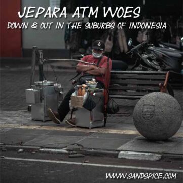 Jepara ATM woes π€ Down & out in the suburbs of Indonesia